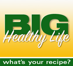 BIG Healthy Life, what's your recipe?